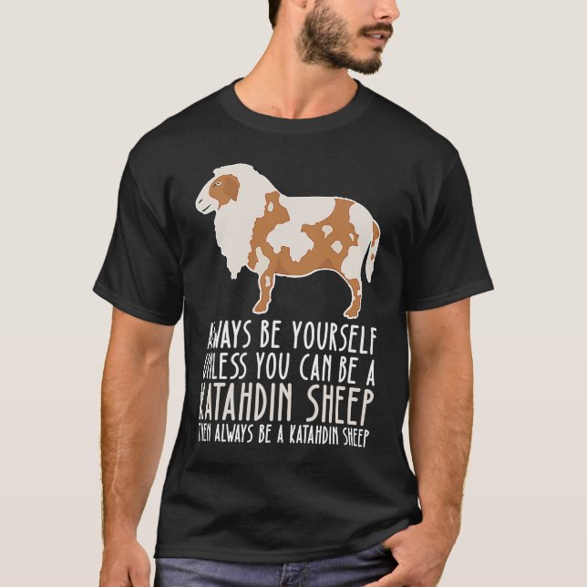 Camiseta Seja Sempre Você E Seja Uma Ovelha Katahdin (Frente)