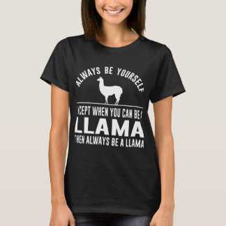 Camiseta seja sempre você mesmo exceto quando você pode ser