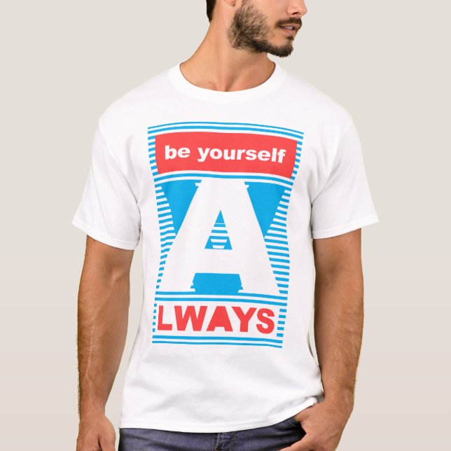 Camiseta Seja sempre você, tipografia, motivação (Frente)