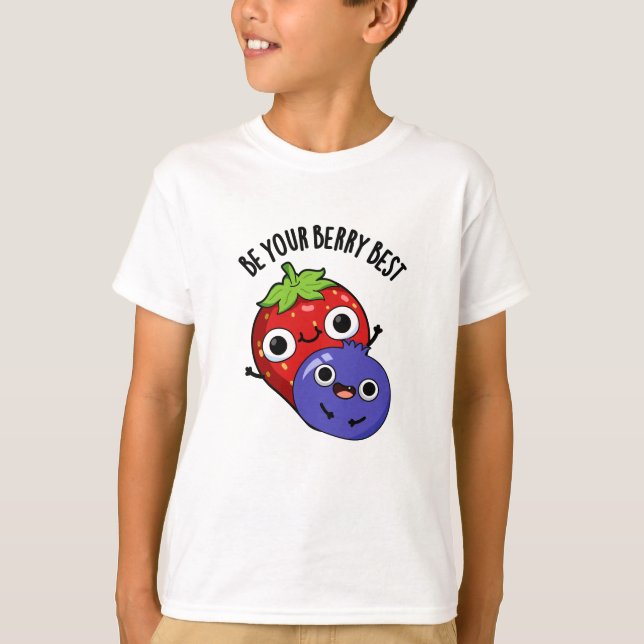 Camiseta Seja Seu Berry, Melhor Fruta Engraçado. (Frente)