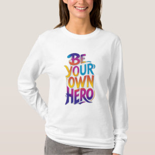 Camiseta Seja Seu Próprio Herói