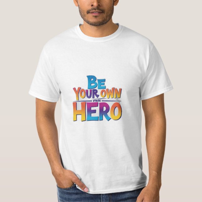 Camiseta Seja Seu Próprio Herói (Frente)