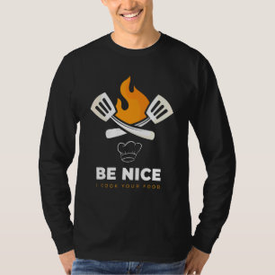 Camiseta Seja Simpático Eu Cozinho Sua Comida Especialista
