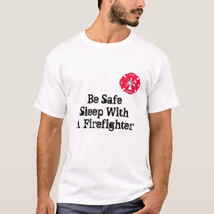 Camiseta Seja sono seguro com um sapador-bombeiro
