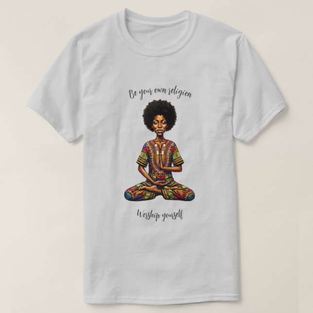 Camiseta Seja sua própria religião & adore a si mesmo (Frente do Design)