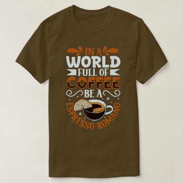 Camiseta Seja um amante de café Espresso Romano (Frente do Design)