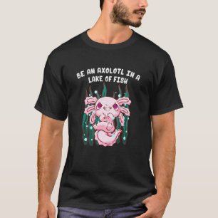 Camiseta Seja um Axolote em um Lago de Salamandra de Peixe