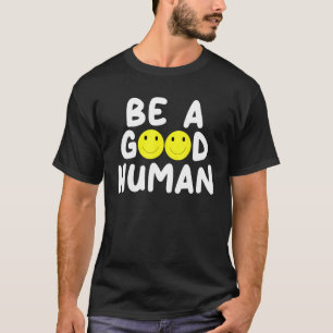 Camiseta Seja Um Bom Sorriso Humano Designs Positivas 1
