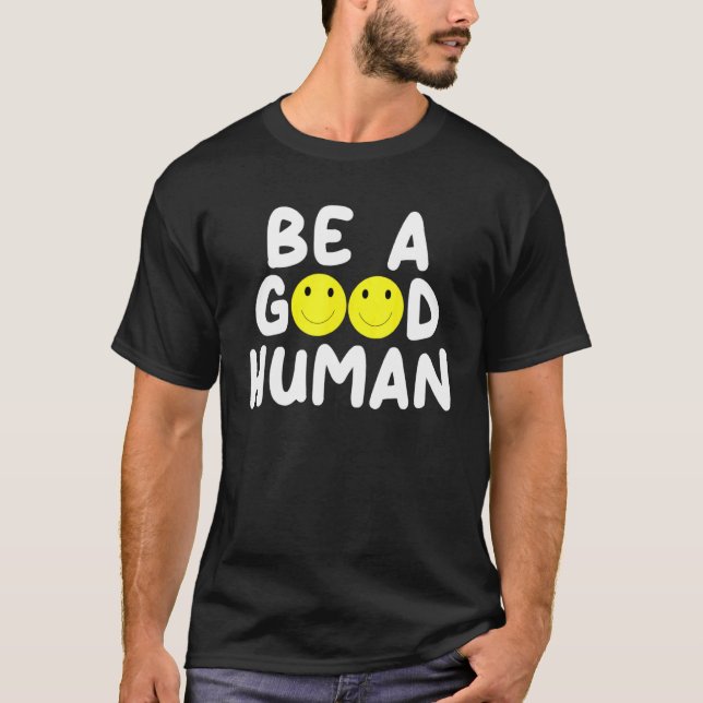 Camiseta Seja Um Bom Sorriso Humano Designs Positivas 1 (Frente)