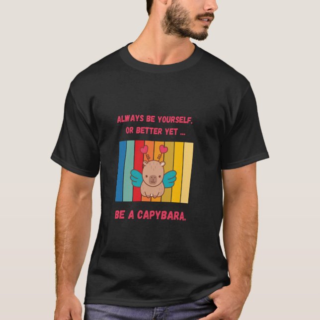 Camiseta Seja um Capivara u2013 Fofo & Excêntrico Arco-íris (Frente)
