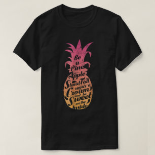 Camiseta Seja um Design de Citação Inspirador de Abacaxi