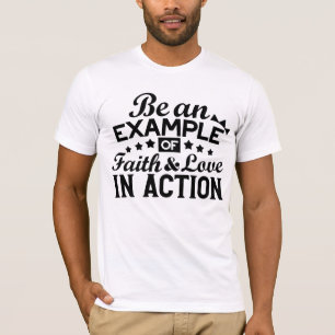 Camiseta Seja um exemplo de fé e amor em ação