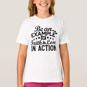Camiseta Seja um exemplo de fé e amor em ação