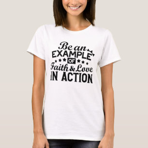 Camiseta Seja um exemplo de fé e amor em ação