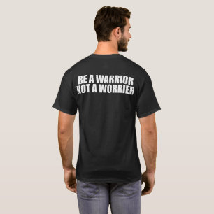 Camiseta Seja Um Guerreiro, Não Uma Preocupação - Palavras