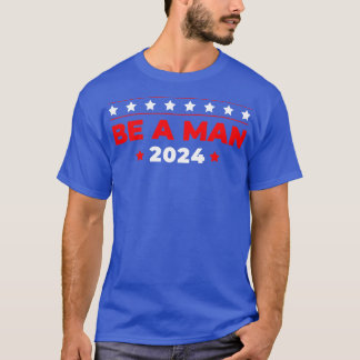 Camiseta Seja um homem 2024