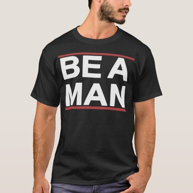 Camiseta Seja Um Homem - Bostonbeaman (Frente)