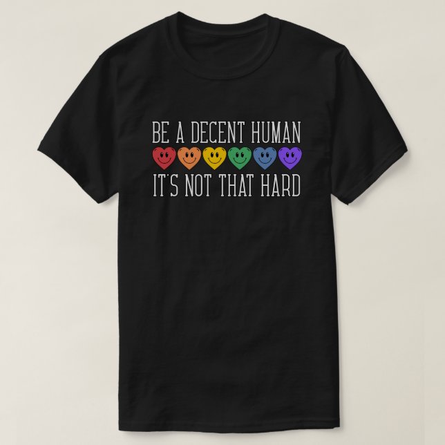 Camiseta Seja um humano decente Não é esse Duro (Frente do Design)