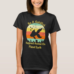 Camiseta Seja Um Peixe Dourado O Animal Mais Feliz Do Plane