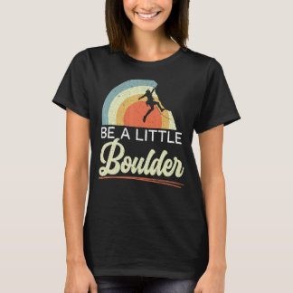 Camiseta Seja Um Pequeno Boulder Rock Climtainer Bould
