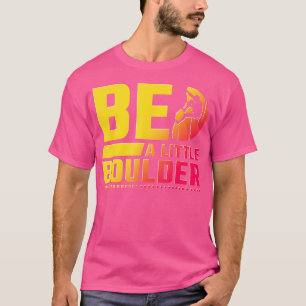 Camiseta Seja Um Pequeno Pedaço Escalando