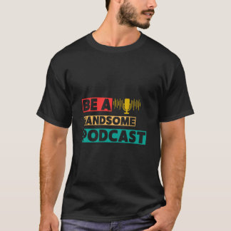 Camiseta Seja um podcast bonito