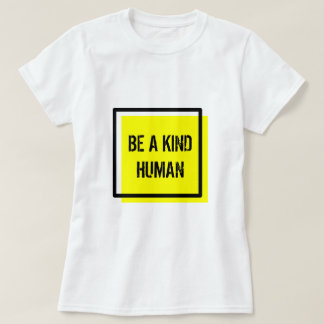 Camiseta Seja Um Tipo De T-Shirt Humano