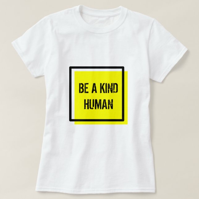 Camiseta Seja Um Tipo De T-Shirt Humano (Frente do Design)
