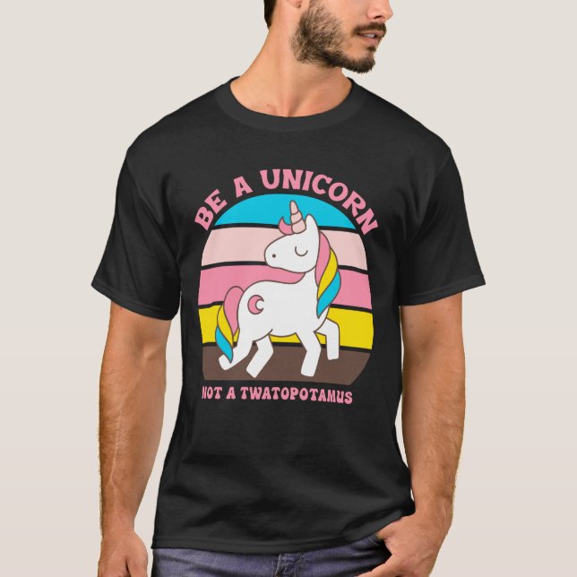Camiseta Seja Um Unicórnio Não Um Twatopotâmio (Frente)