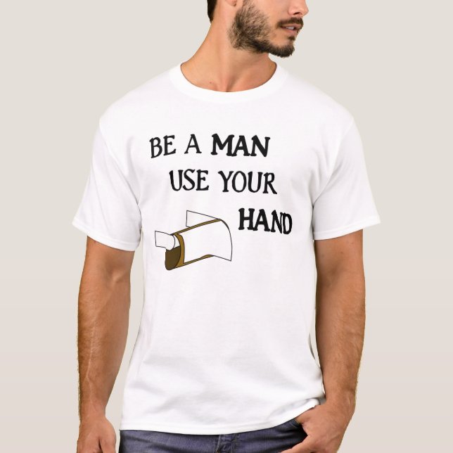 Camiseta Seja um uso do homem sua mão (Frente)