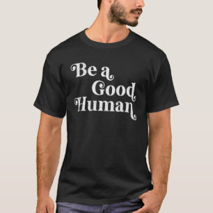 Camiseta Seja Uma Boa Vintagem De gentileza Humana