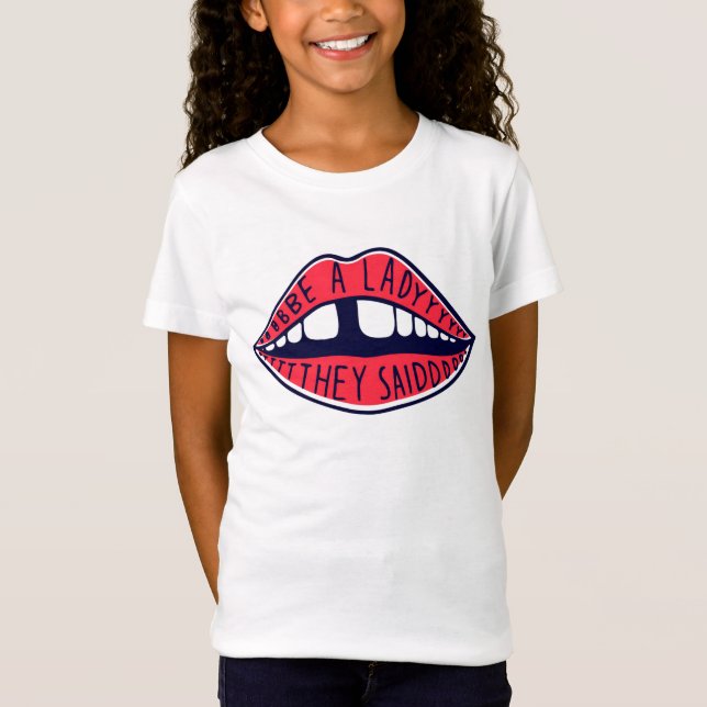 Camiseta Seja Uma Dama Que Disseram (Frente)