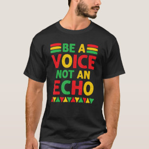 Camiseta Seja Uma Voz Não Uma História Negra De Eco BLM Afr