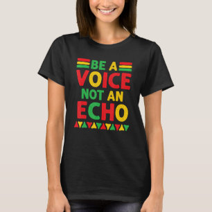 Camiseta Seja Uma Voz Não Uma História Negra De Eco BLM Afr