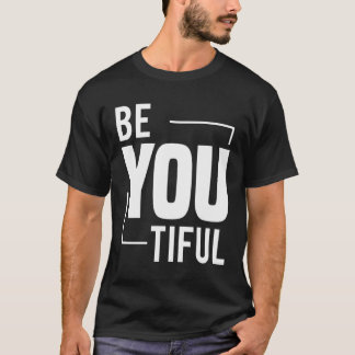 Camiseta Seja Você A Beleza Tímida Vem Da Dentro Beautifu