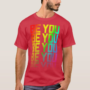 Camiseta Seja você LGBTQ Orgulho gay Arco-Íris Texto Fade G