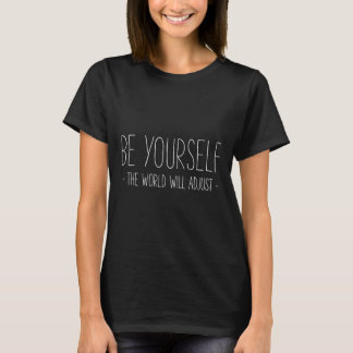 Camiseta Seja Você Mesmo O Mundo Se Adaptará Inspirador Mi