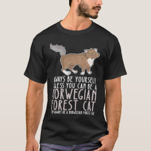Camiseta Seja Você Mesmo Sempre E Seja Um Gato Florestal No