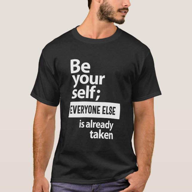 Camiseta Seja Você Mesmo Todos Os Outros Já Estão Tomados (Frente)