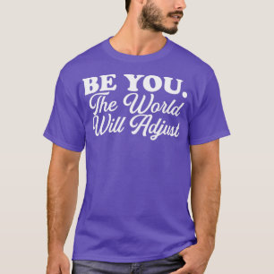 Camiseta Seja você o mundo se ajustará