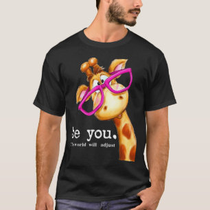 Camiseta Seja Você O Mundo Se Ajustará Girafa Fofa Amante G