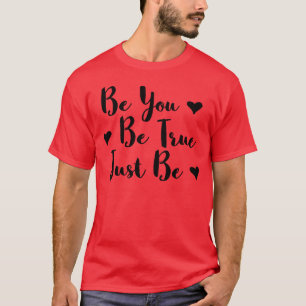 Camiseta Seja você Seja verdadeiro Apenas seja citação vint