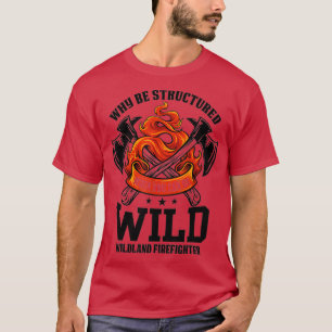 Camiseta Seja Wildland Firefighter Ax e Mask Funny Gi