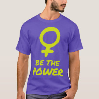Camiseta Sejam As Mulheres Mais Poderosas Que Empoderam Fem
