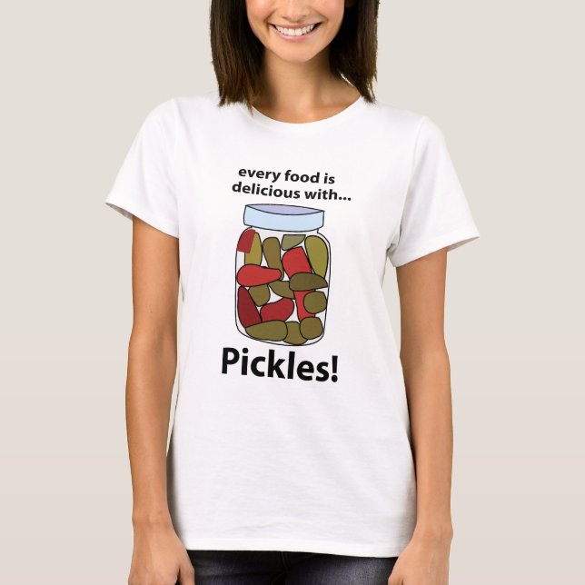 Camiseta Seleciona Cada Comida é deliciosa com picles (Frente)