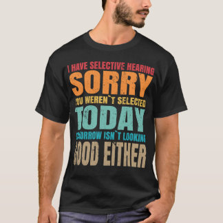 Camiseta Selective Hearing Hearing Sarcastic Funny Quote