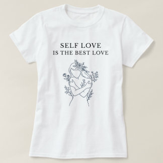 Camiseta Self Love Is The Best Love