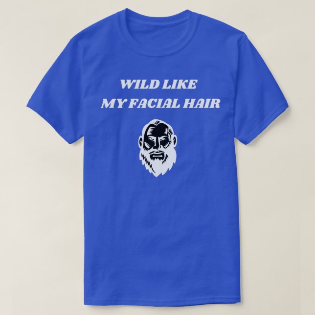 Camiseta Selvagem como meu cabelo facial (Frente do Design)