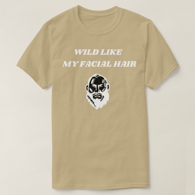 Camiseta Selvagem como meu cabelo facial 2 (Frente do Design)
