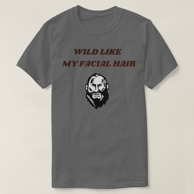 Camiseta Selvagem como o meu cabelo facial (Frente do Design)